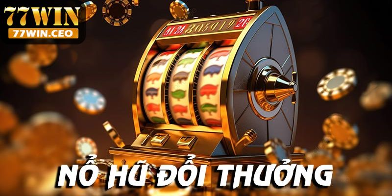 Hướng dẫn quay nhà cái nổ hũ bất bại