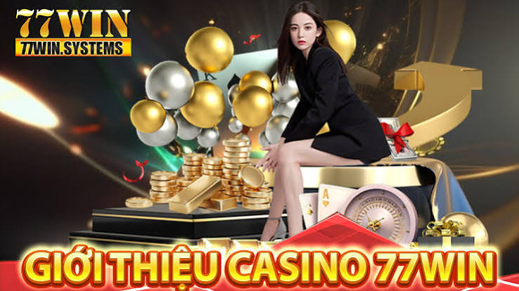 Điểm Mạnh Khi Trải Nghiệm Casino 77win