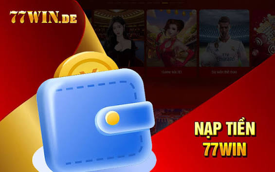 Hướng Dẫn Nạp Tiền 77win